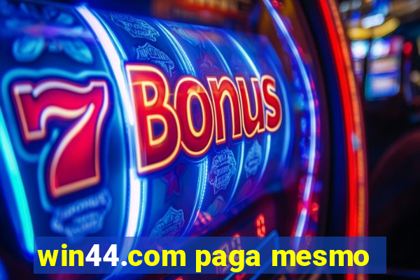 win44.com paga mesmo